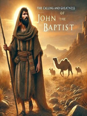 cover image of The Calling and Greatness of John the Baptist